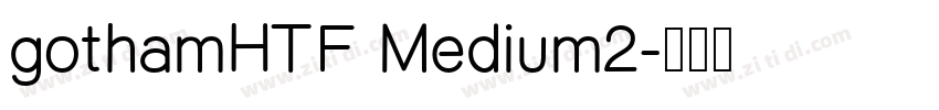 gothamHTF Medium2字体转换
